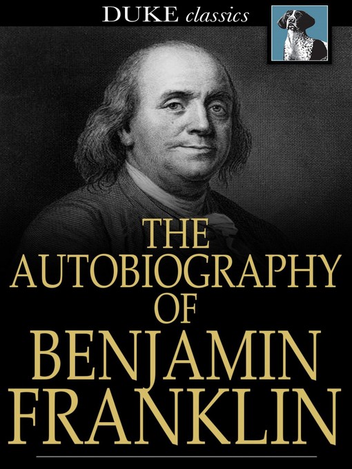 Titeldetails für The Autobiography of Benjamin Franklin nach Benjamin Franklin - Verfügbar